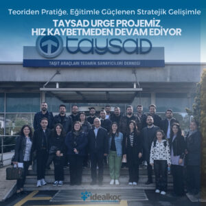 TAYSAD URGE PROJEMİZ HIZ KESMEDEN DEVAM EDİYOR