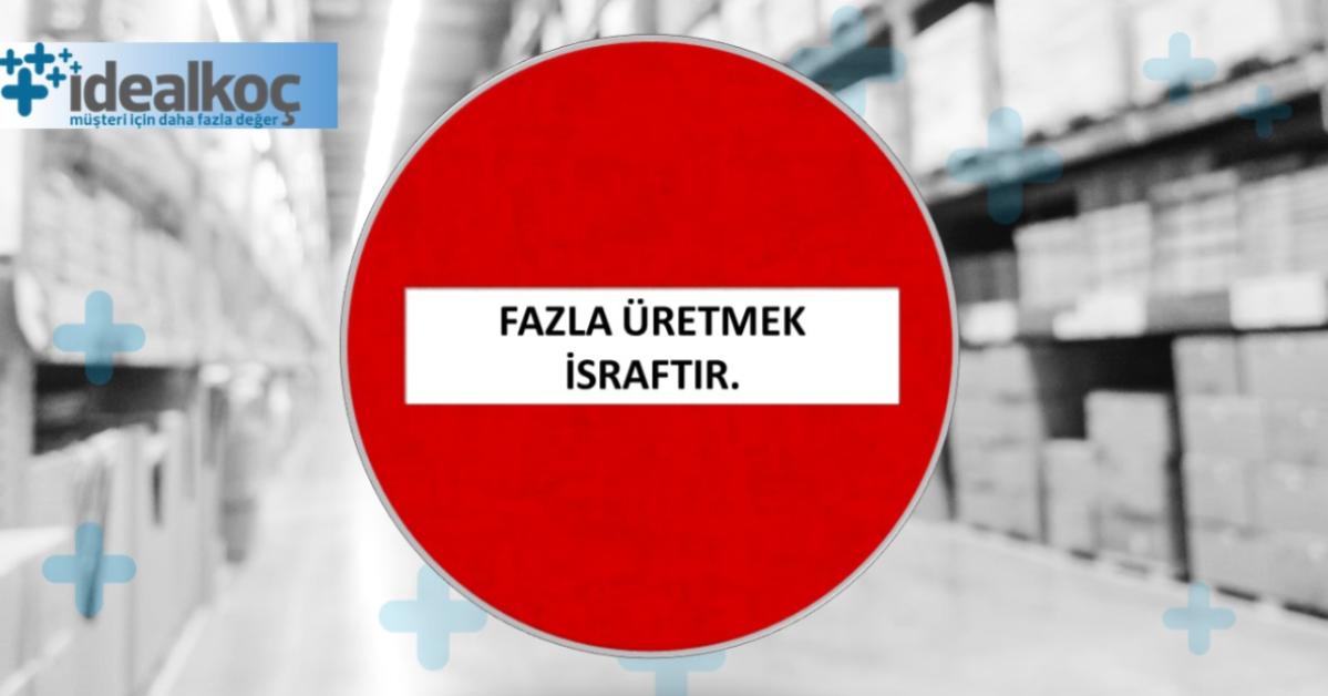 Fabrikalarda Fazla Üretim ve İsraf