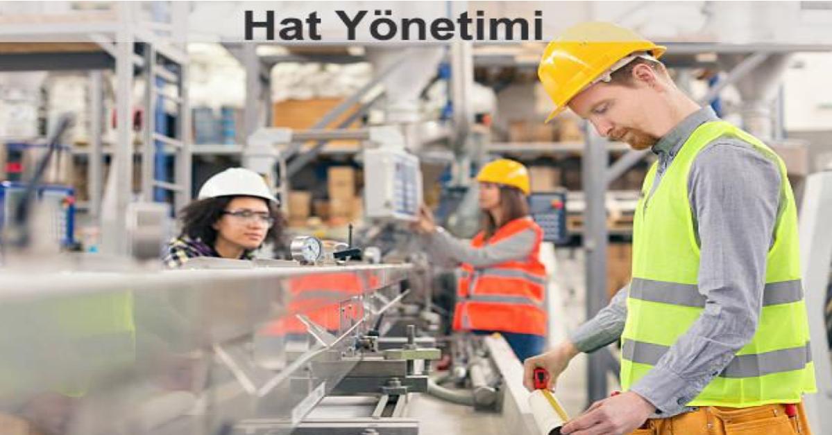 Hat Yönetimi – Yalın Takım Organizasyonu